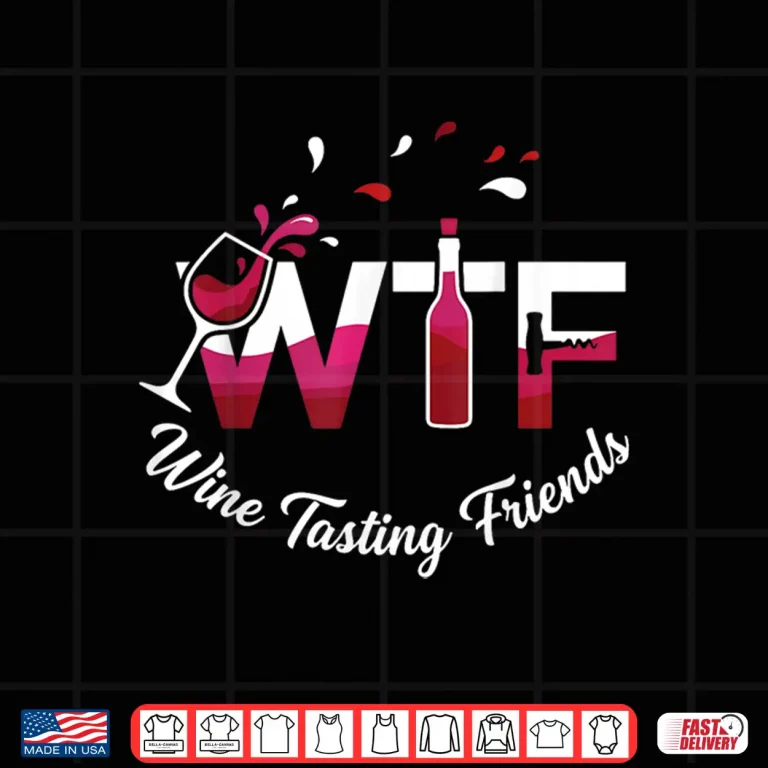 Design WTF Wine Tasting Friends Graphic Shirt