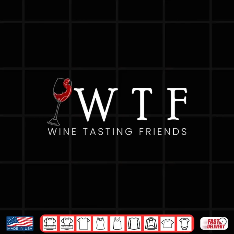 Design WTF Wine Tasting Friends Wining Vino Drinking Red Cork White Shirt