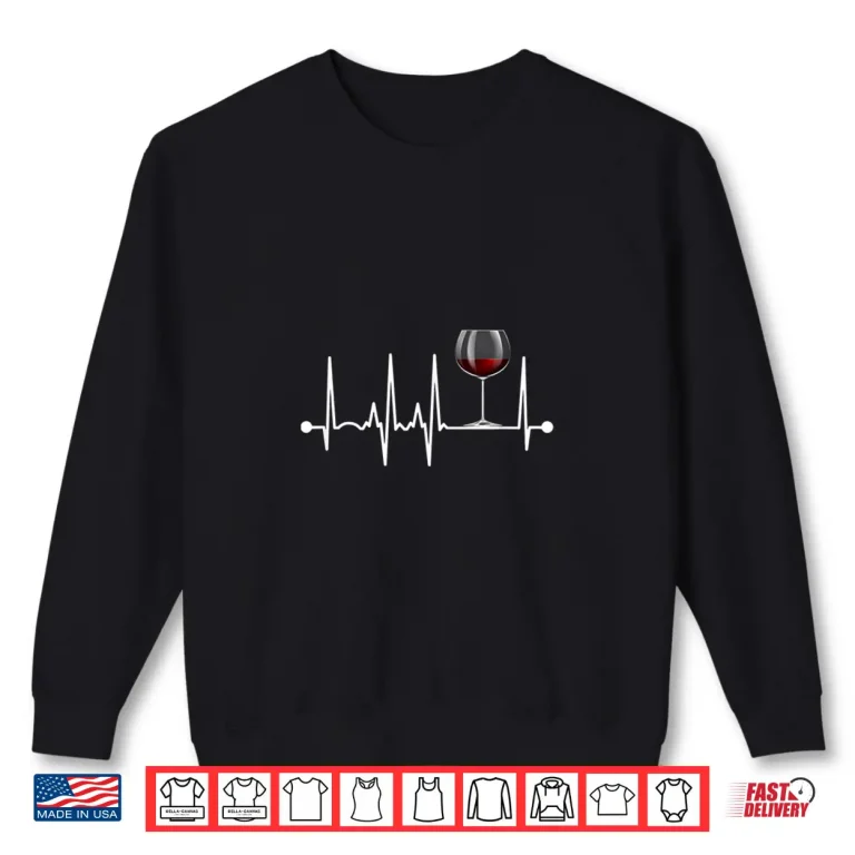 Sweatshirt Wine Heartbeat Wine Drinker Lover Tasting Gift Wine Glass Shirt