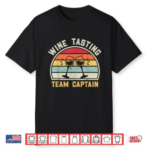 Wine Lovers Pun Wine Tour Funny Wine Tasting Team Captain Shirt