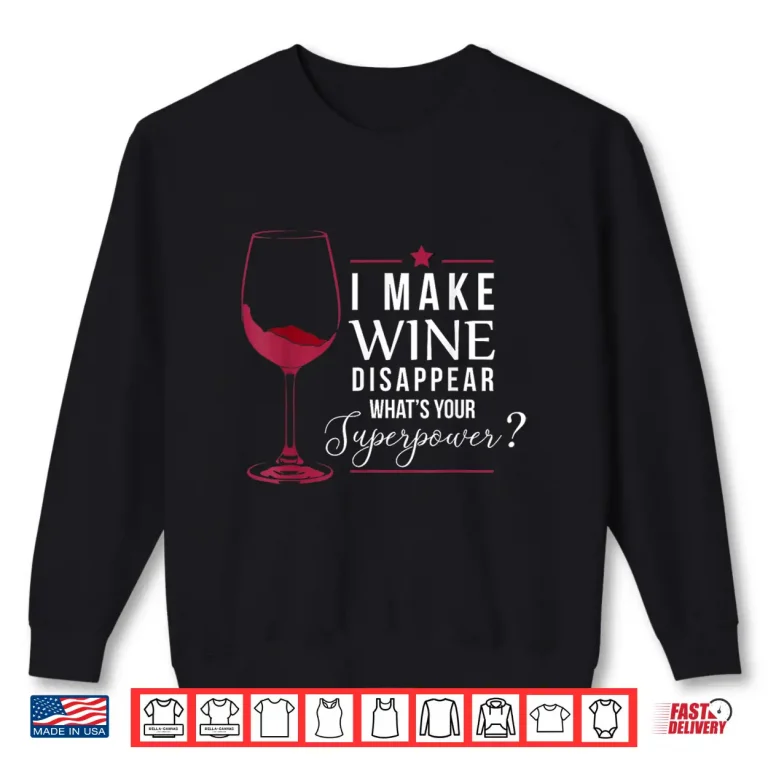 Sweatshirt Wine Lover Superpower Funny Party Wine Tasting Joke Gift Shirt