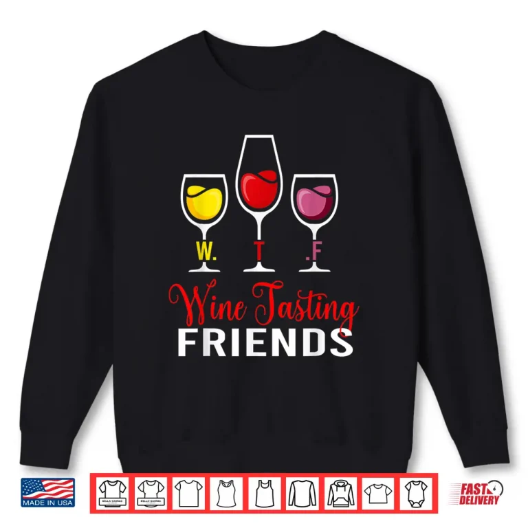 Sweatshirt Wine Tasting Friends Drinking Team Wine Lover Captain Funny Shirt
