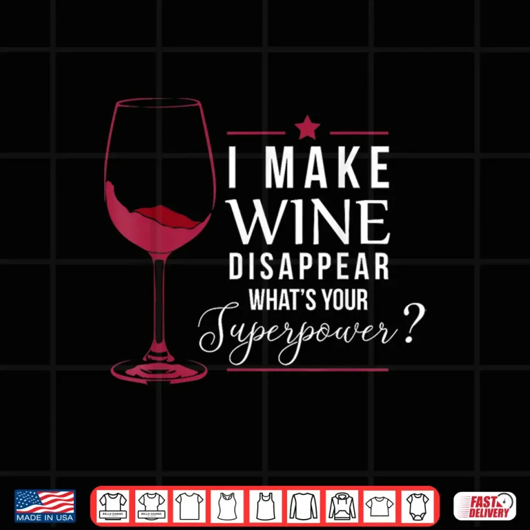 Design Wine Lover Superpower Funny Party Wine Tasting Joke Gift Shirt