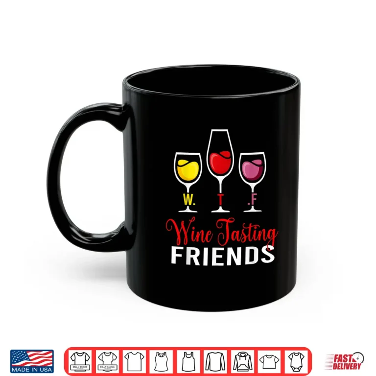 Mug Wine Tasting Friends Drinking Team Wine Lover Captain Funny Shirt
