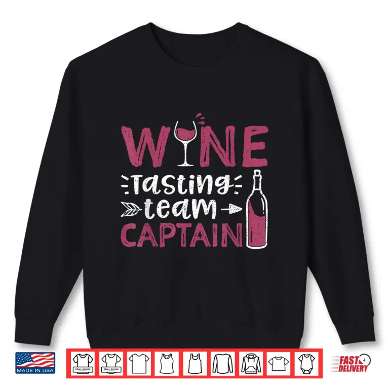 Sweatshirt Wine Tasting Team Captain Wine Shirt