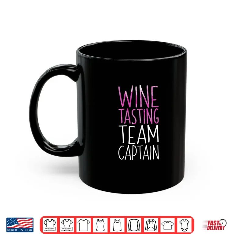 Mug Womens Wine Tasting Team Captain Shirt Funny Drinking Gift Shirt