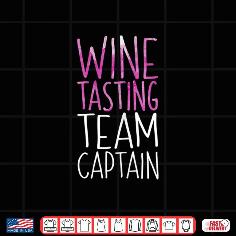 Design Womens Wine Tasting Team Captain Shirt Funny Drinking Gift Shirt