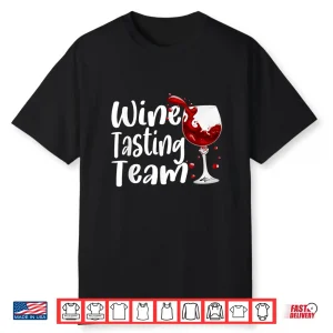 Funny Wine Drinkers Wine Tasting Team Drinking Shirt
