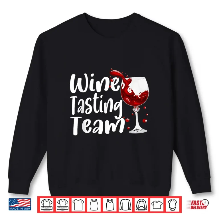 Sweatshirt Funny Wine Drinkers Wine Tasting Team Drinking Shirt