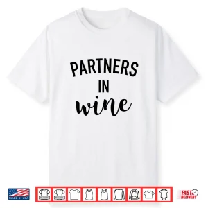 Partners In Wine Alcohol Loving Wine Tasting Shirt