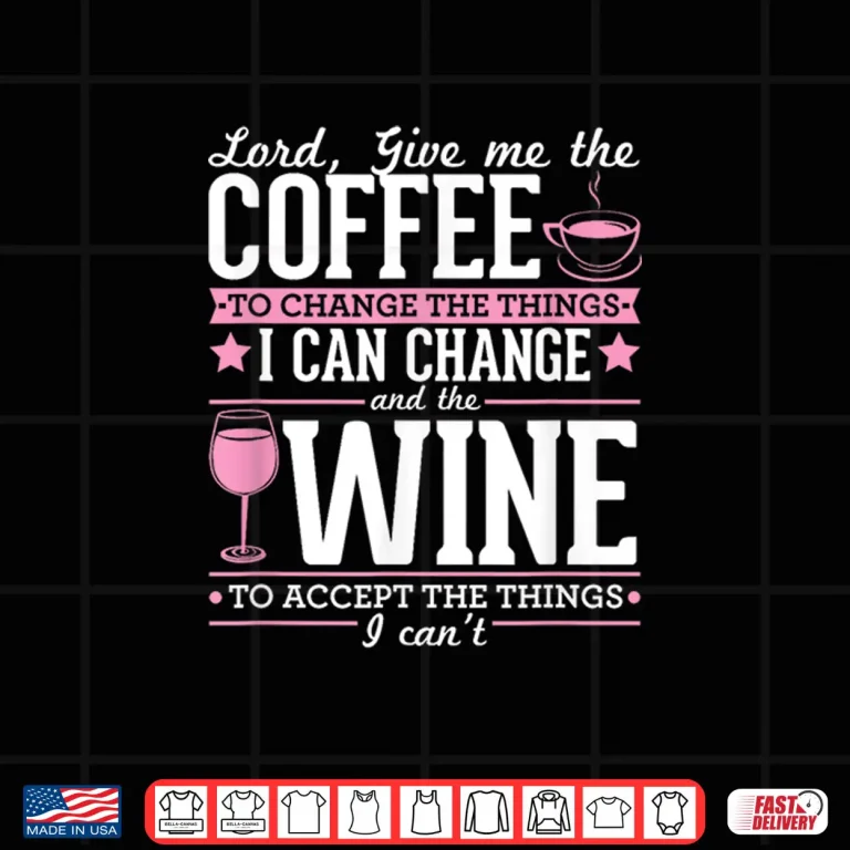 Design Lord Give Me The Coffee To Change The Things I Can Shirt