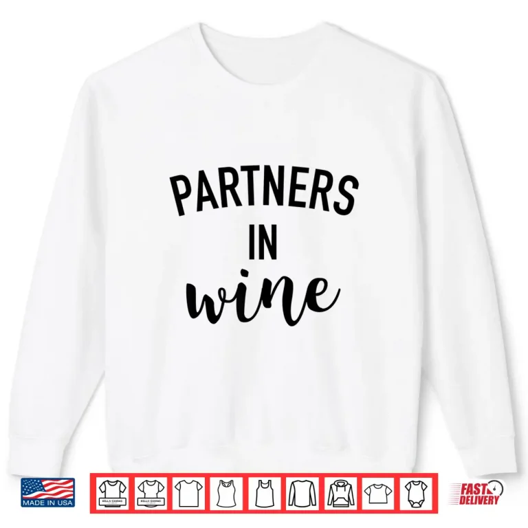 Sweatshirt Partners In Wine Alcohol Loving Wine Tasting Shirt
