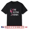 Red Wine Friends Drinking Glasses Wtf Wine Tasting Shirt