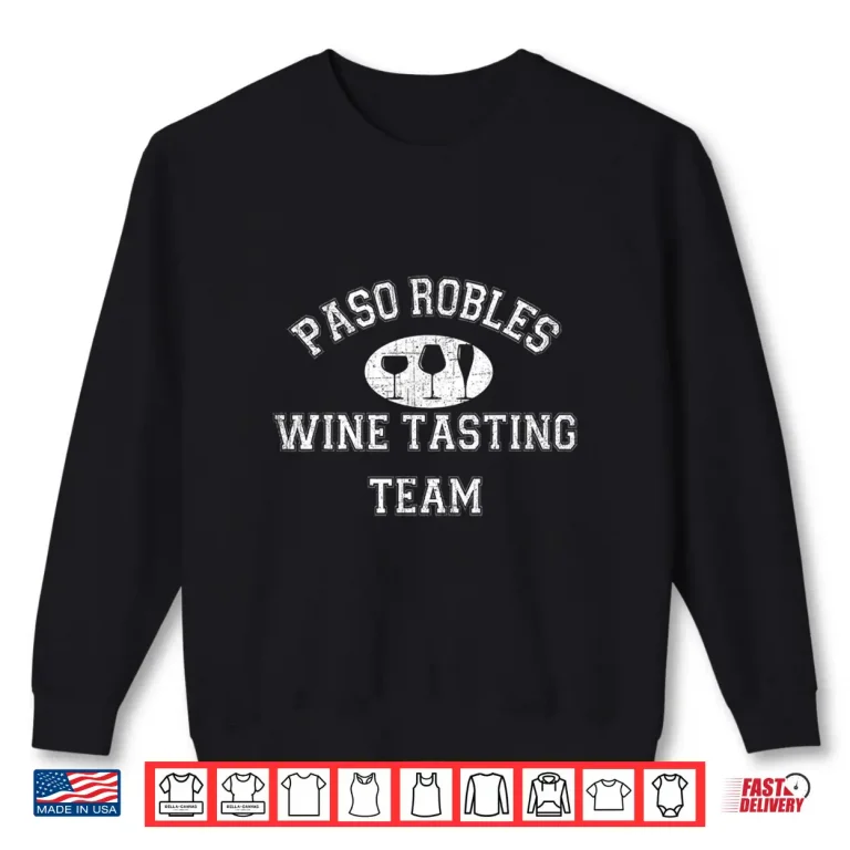 Sweatshirt Paso Robles Wine Drinking Team Tasting Professional Shirt