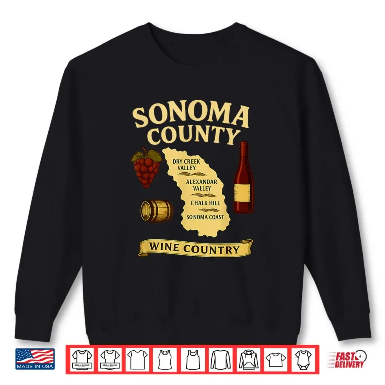 Sweatshirt Sonoma County Wine Country Map California Vineyard Shirt