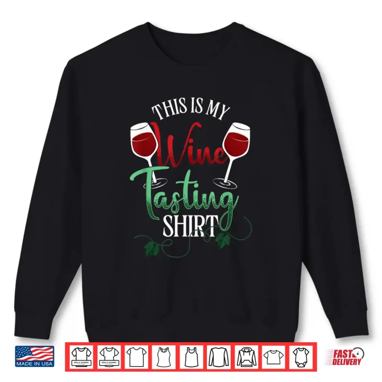 Sweatshirt This Is My Wine Tasting Outfit White Red Wine Shirt