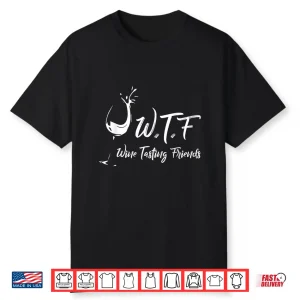 Wtf Wine Tasting Friends Professional Minimalist Shirt