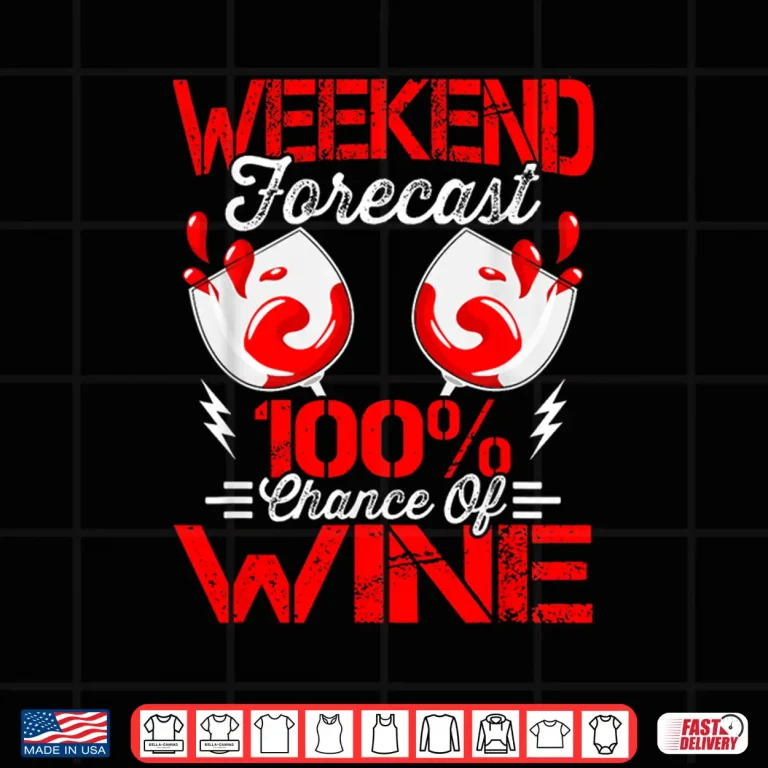 Design Weekend Forecast Wine Tasting Drinking Wine Taster Shirt