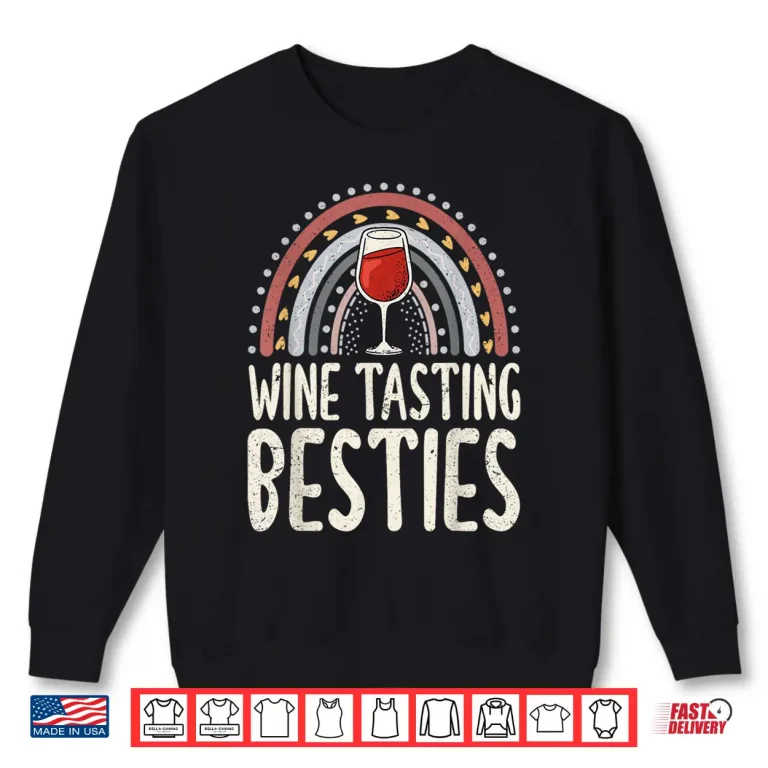 Sweatshirt Wine Tasting Besties BFF Best Friends Bestie Shirt