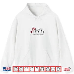 Wine Tasting Is My Favorite Sport Wine Lover Summer Shirt