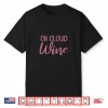 Womens On Cloud Wine Funny Bachelorette Party Shirt