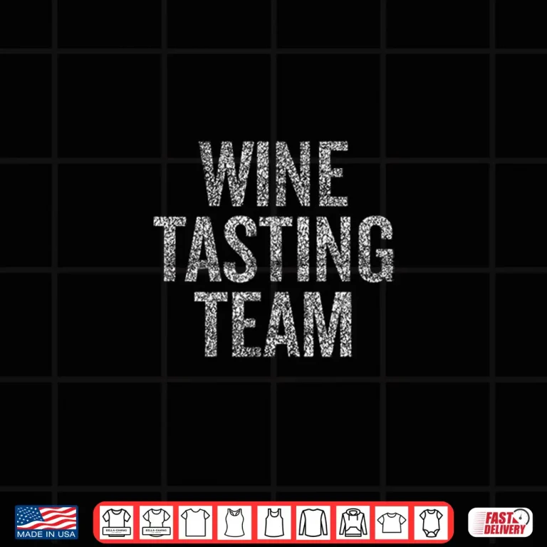 Design Wine Tasting Team Gift Vacation Funny Cool Shirt