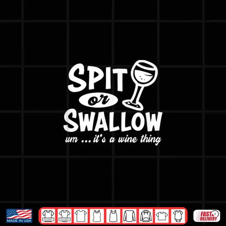 Design Wine Tasting Tour Wine Lover Spit Or Swallow Shirt