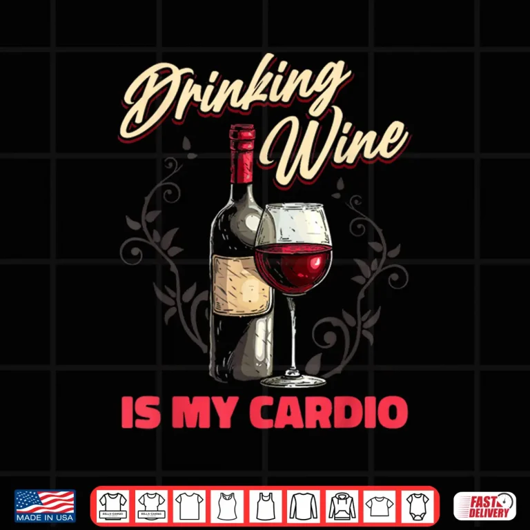 Design Wine Vino Drinks Alcohol Tasting Funny Cardio Shirt