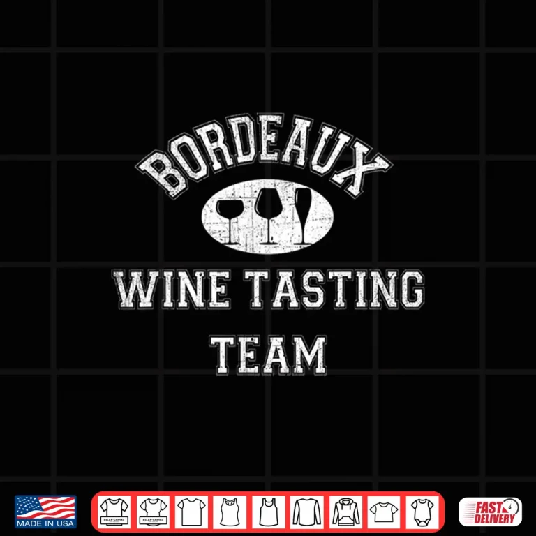 Design Bordeaux Wine Tasting Team Vintage French Wine Region Shirt