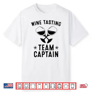 Funny Wine Tasting Team Captain Gift Men Women Shirt