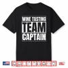 Funny Wine Tasting Team Captain Sarcastic Drinking Shirt