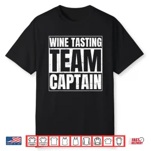 Funny Wine Tasting Team Captain Sarcastic Drinking Shirt