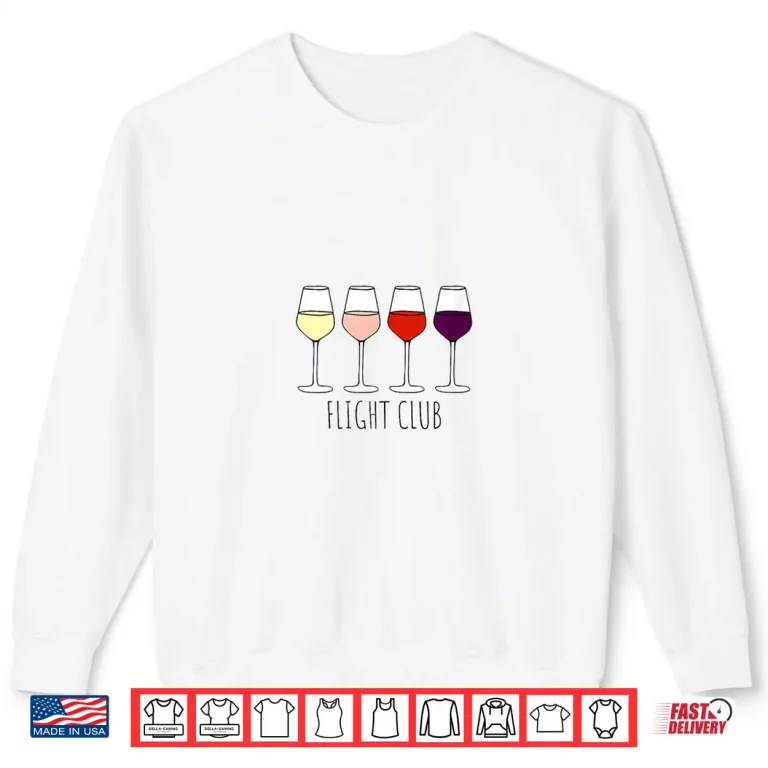 Sweatshirt Flight Wine Club Tasting Wine Glass Flight Shirt
