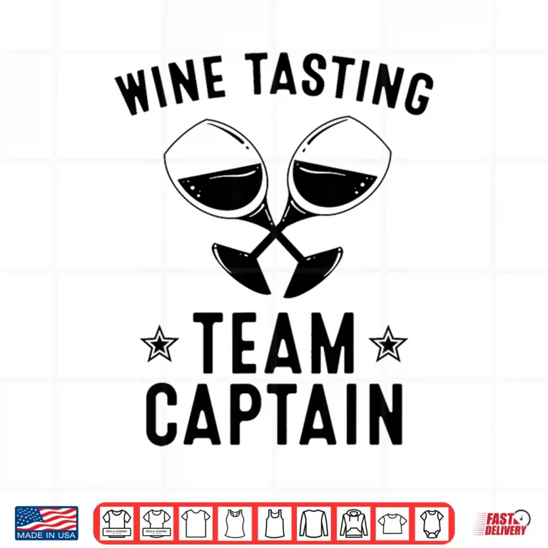 Funny Wine Tasting Team Captain Gift Men Women Shirt 4 Design Funny Wine Tasting Team Captain Gift Men Women Shirt