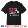 I Just Rescued Some Wine Trapped In A Bottle Shirt