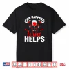 Life Happens Wine Helps I Wine Professional Statement Shirt