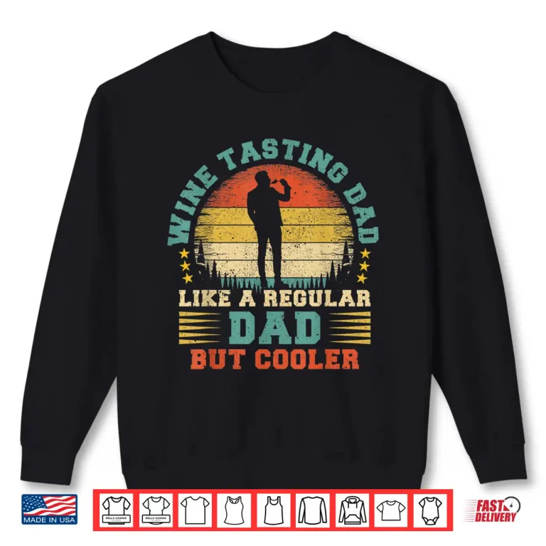 Sweatshirt Mens Wine Tasting Dad Like A Regular Dad Shirt