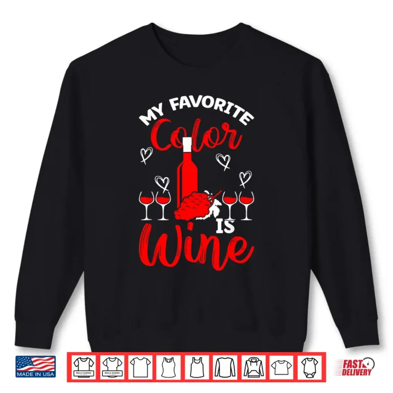 Sweatshirt My Favorite Color Is Wine Professional Minimalist Shirt