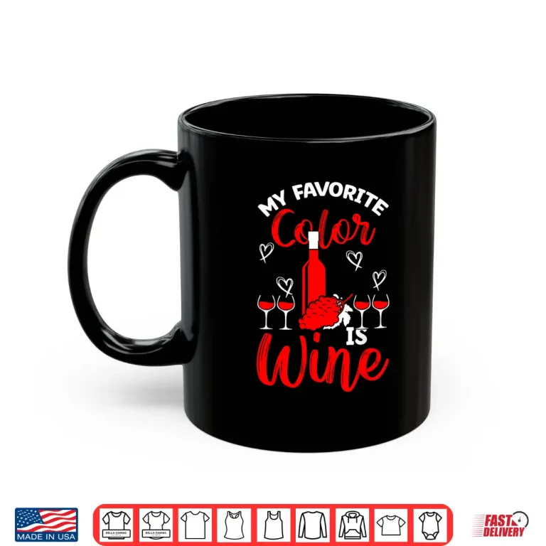 Mug My Favorite Color Is Wine Professional Minimalist Shirt