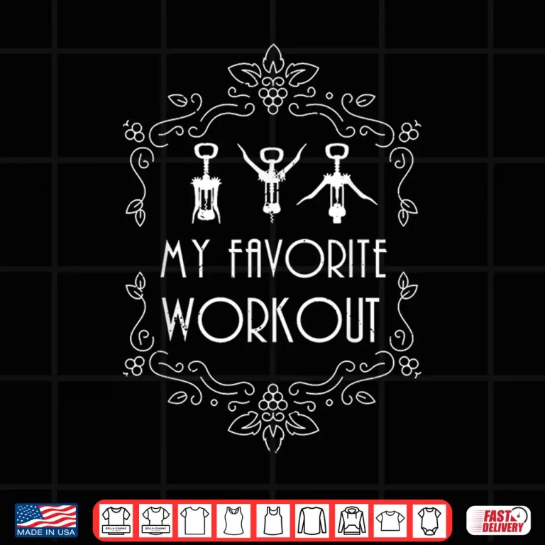 Design My Favorite Workout Wine Womens Exercise Quote Shirt