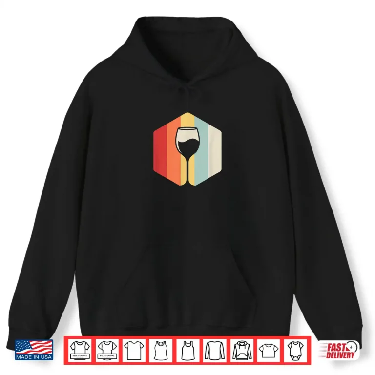Hoodie Retro Wine Glass Gift For Sommeliers Professional Shirt