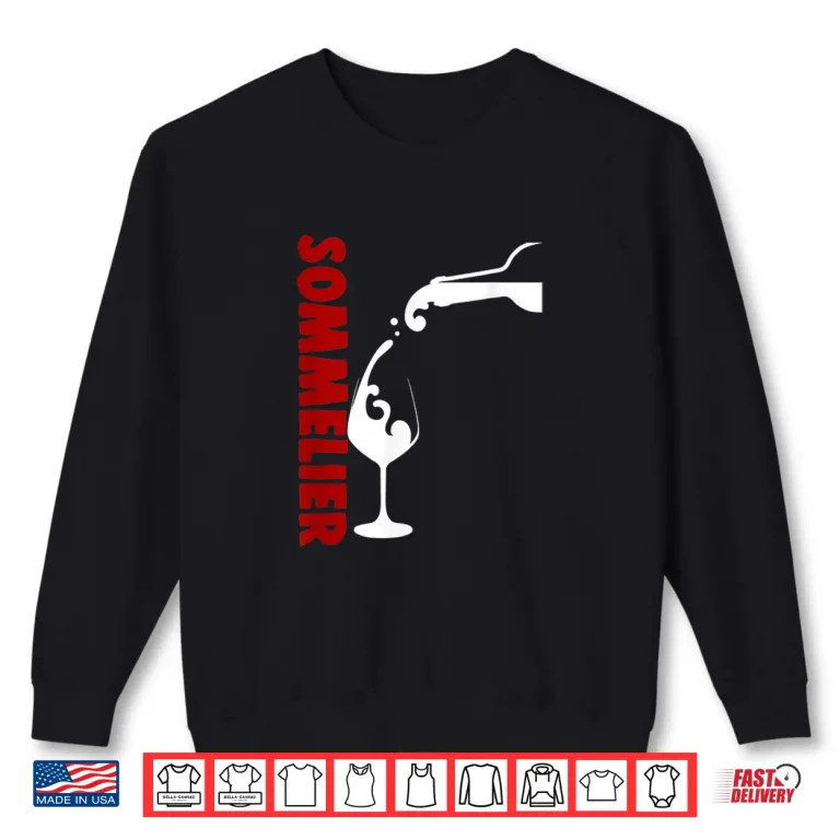 Sweatshirt Sommelier Wine Steward Restaurant Worker Waiter Shirt