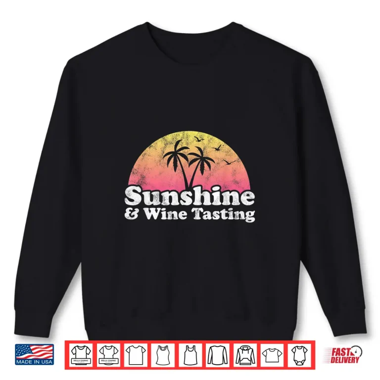 Sweatshirt Sunshine and Wine Tasting Professional Graphic Shirt