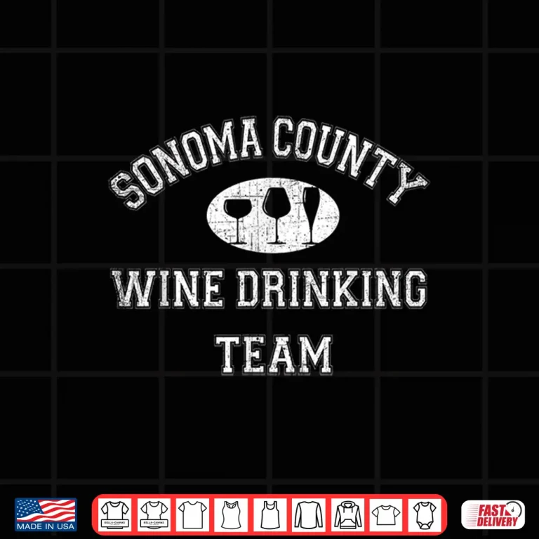 Design Sonoma County Wine Drinking Team Tasting Professional Shirt