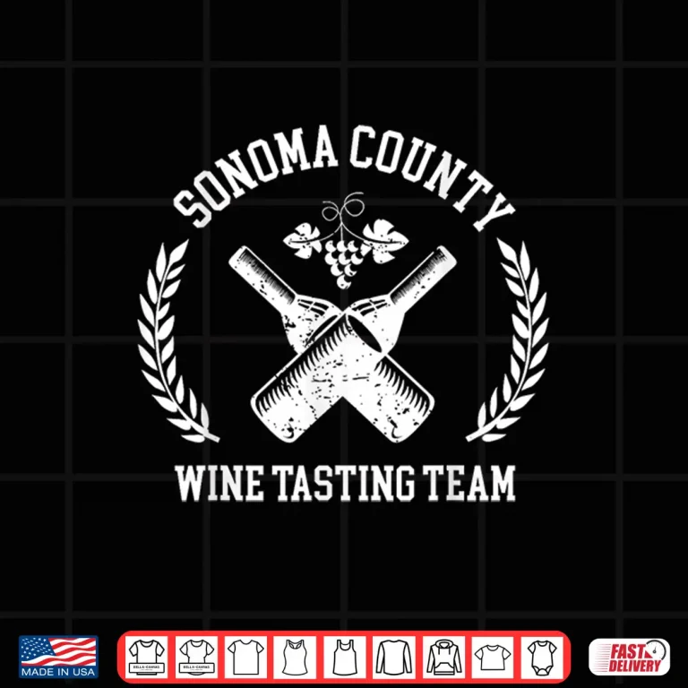 Design Sonoma County Wine Tasting Team Winery Vineyard Trip Shirt