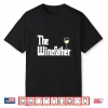 The Winefather White Wine Tasting Fathers Day Dad Shirt