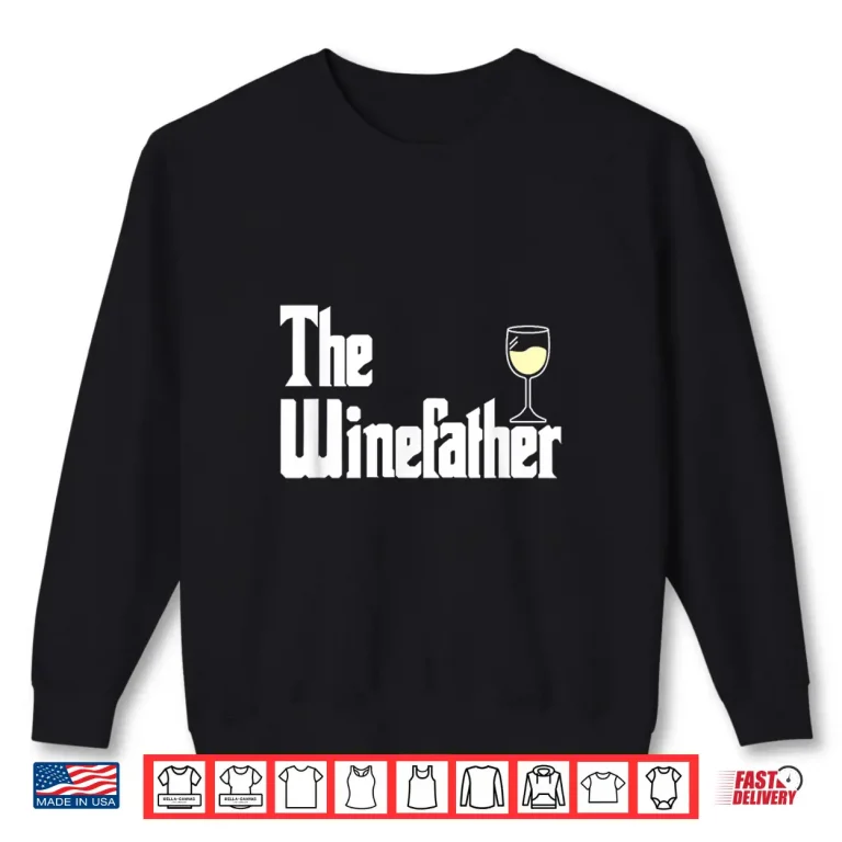 Sweatshirt The Winefather White Wine Tasting Fathers Day Dad Shirt