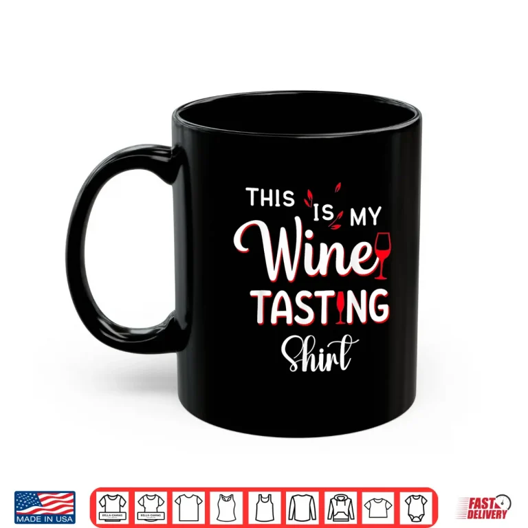 Mug This Is My Wine Tasting Funny Drinking Statement Shirt