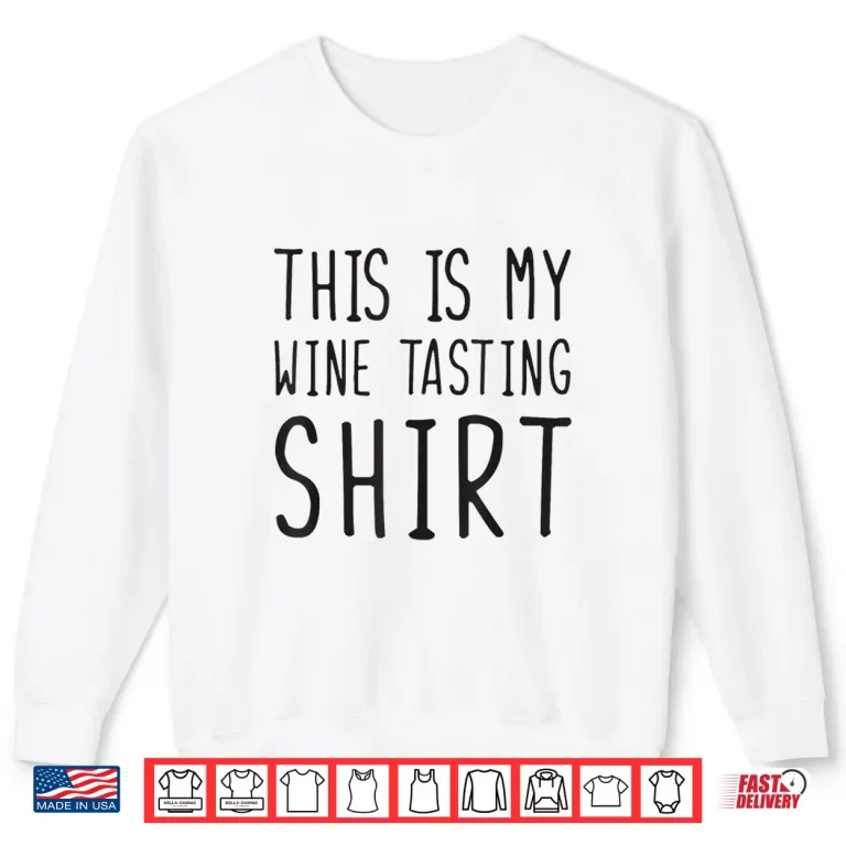 Sweatshirt This Is My Wine Tasting Professional Graphic Shirt