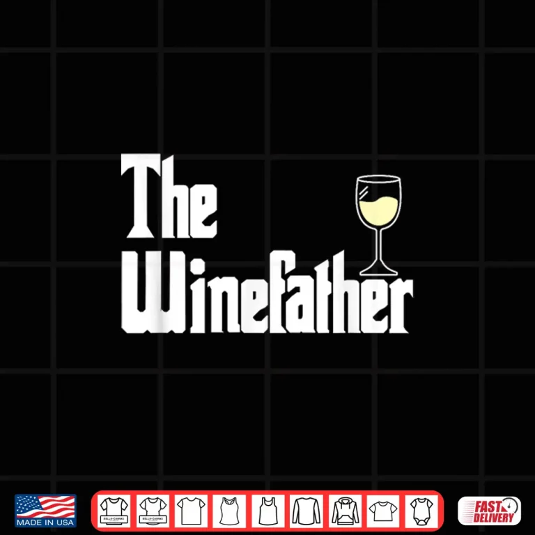 Design The Winefather White Wine Tasting Fathers Day Dad Shirt